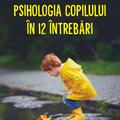 Copertă produs Psihologia copilului &icirc;n 12 &icirc;ntrebări - gallery small 