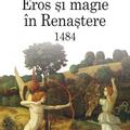 Copertă produs Eros şi magie &icirc;n Renaştere. 1484 - gallery small 