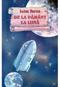 Copertă produs De la Pământ la Lună