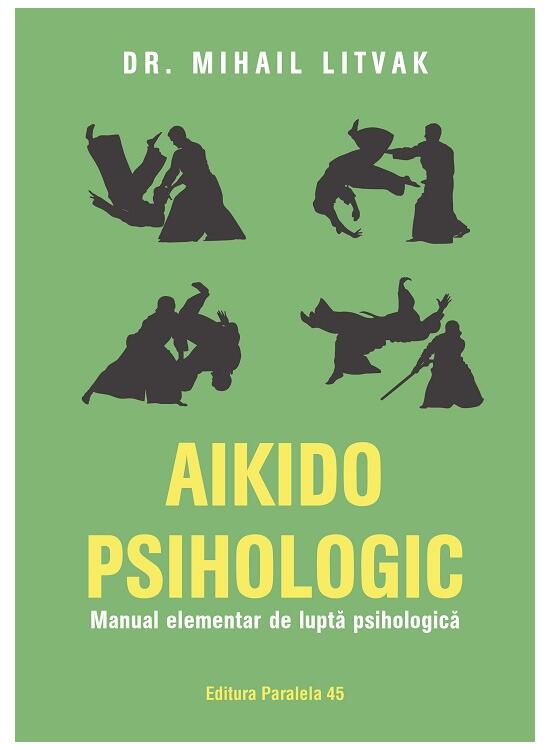 Copertă produs Aikido psihologic. Manual elementar de luptă psihologică - gallery big 1
