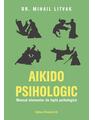 Copertă produs Aikido psihologic. Manual elementar de luptă psihologică - thumb 1