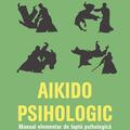 Copertă produs Aikido psihologic. Manual elementar de luptă psihologică - gallery small 