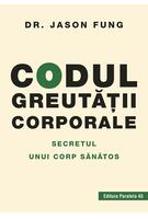 Imagine produs Codul greutăţii corporale. Secretul unui corp sănătos