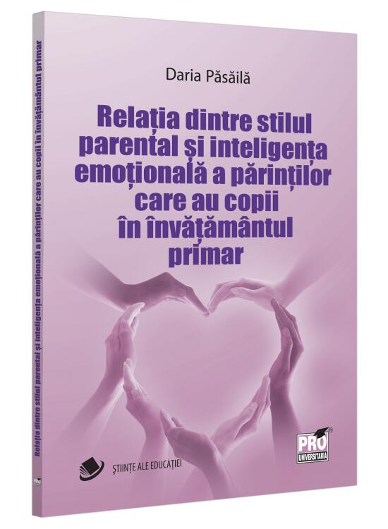Copertă produs Relația dintre stilul parental și inteligența emoțională a părinților care au copii &icirc;n &icirc;nvățăm&acirc;ntul primar - gallery big 1
