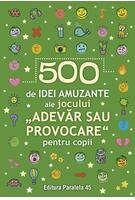 Imagine produs 500 de idei amuzante ale jocului &bdquo;Adevăr sau provocare&rdquo; pentru copii