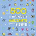 Copertă produs 500 de &icirc;ntrebări amuzante pentru copii - gallery small 