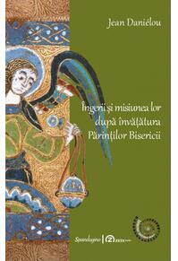 Copertă produs Îngerii și misiunea lor după învățătura părinților Bisericii