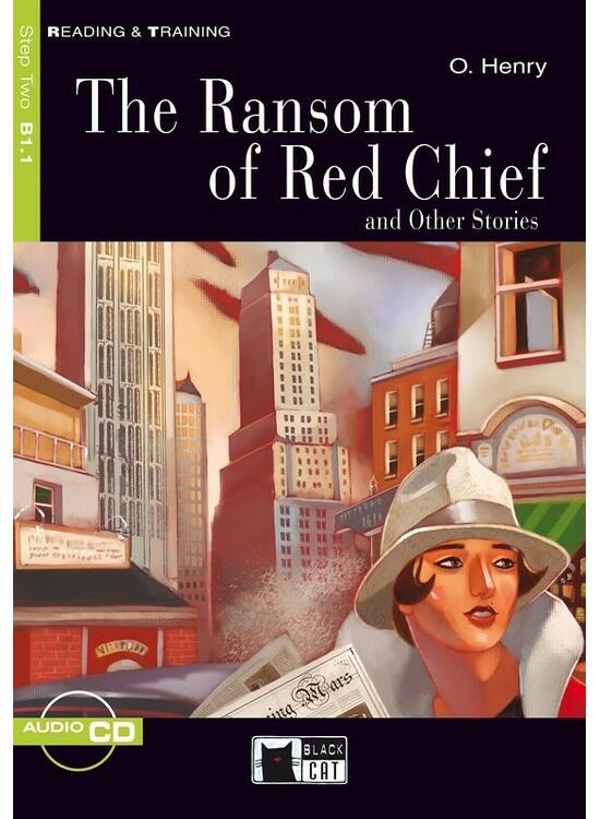 Copertă produs The Ransom of Red Chief and Other Stories + CD (Step Two B1.1) - gallery big 1