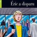 Copertă produs &Eacute;ric a disparu + Audio (Niveaux Un A1) - gallery small 