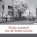 Copertă produs Viața noastră cea de toate zilele - gallery small 