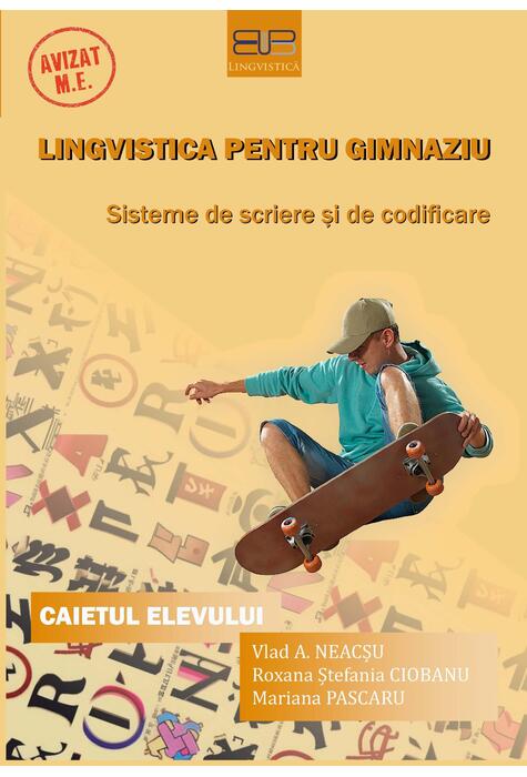 Copertă produs Lingvistică pentru gimnaziu: sisteme de scriere şi de codificare. Caietul elevului
