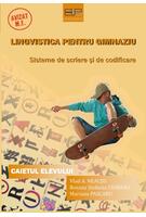 Imagine produs Lingvistică pentru gimnaziu: sisteme de scriere şi de codificare. Caietul elevului
