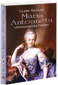 Copertă produs Maria Antoaneta, ultima regină a Franței