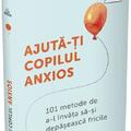 Copertă produs Ajută-ți copilul anxios - gallery small 
