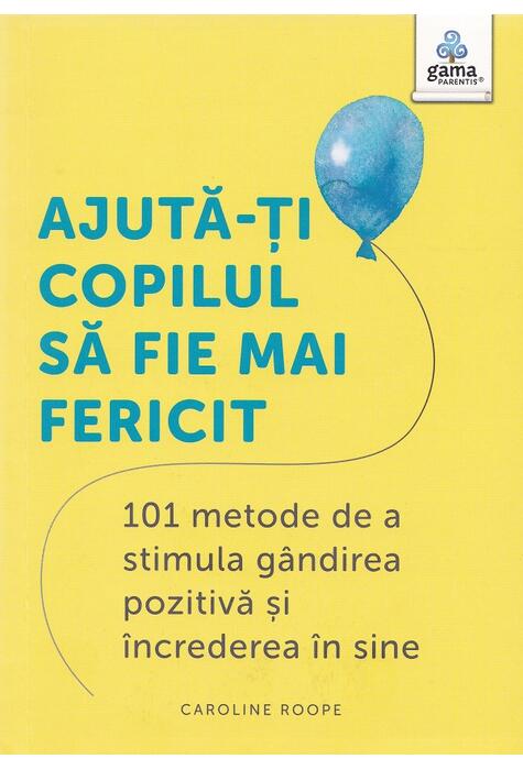 Copertă produs Ajută-ți copilul să fie mai fericit