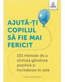 Copertă produs Ajută-ți copilul să fie mai fericit - thumb 1