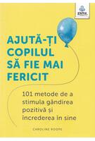 Ajută-ți copilul să fie mai fericit