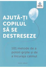 Copertă produs Ajută-ți copilul să se destreseze