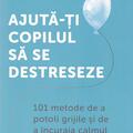 Copertă produs Ajută-ți copilul să se destreseze - gallery small 