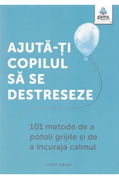 Ajută-ți copilul să se destreseze