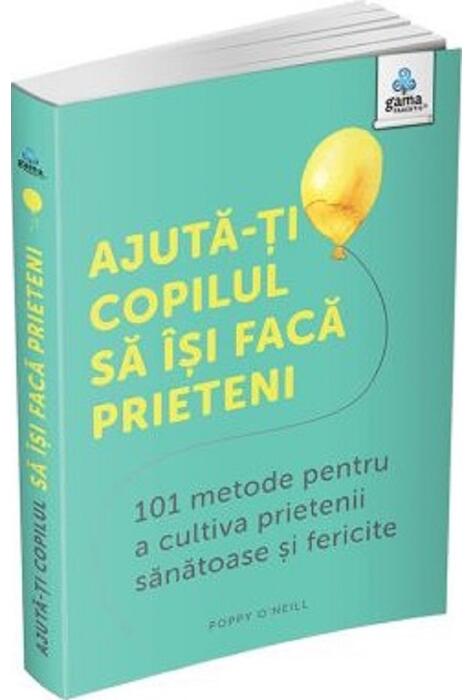 Copertă produs Ajută-ți copilul să &icirc;și facă prieteni
