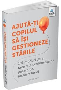 Copertă produs Ajută-ți copilul să &icirc;și gestioneze stările