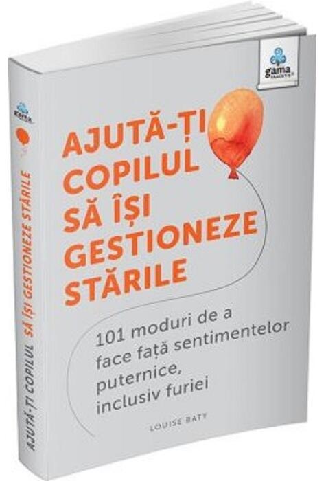 Copertă produs Ajută-ți copilul să &icirc;și gestioneze stările