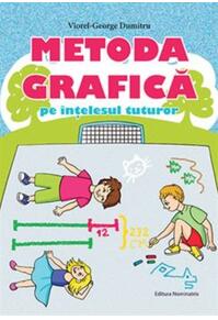 Copertă produs Metoda grafică pe &icirc;nțelesul tuturor (clasele III-IV)