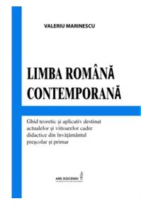 Copertă produs Limba română contemporană. Ghid teoretic și aplicativ destinat actualelor și viitoarelor cadre didactice din învățământul preșcolar și primar