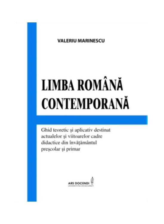 Copertă produs Limba rom&acirc;nă contemporană. Ghid teoretic și aplicativ destinat actualelor și viitoarelor cadre didactice din &icirc;nvățăm&acirc;ntul preșcolar și primar - gallery big 1