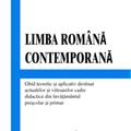 Copertă produs Limba rom&acirc;nă contemporană. Ghid teoretic și aplicativ destinat actualelor și viitoarelor cadre didactice din &icirc;nvățăm&acirc;ntul preșcolar și primar - gallery small 