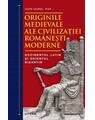 Copertă produs Originile medievale ale civilizației rom&acirc;nești moderne - thumb 1