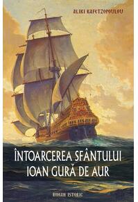 Copertă produs &Icirc;ntoarcerea Sf&acirc;ntului Ioan Gură de Aur