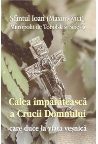 Copertă produs Calea &icirc;mpărătească a Crucii Domnului care duce la viața veșnică