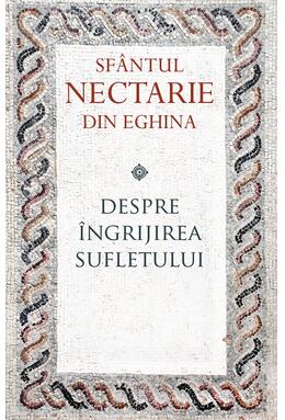 Copertă produs Despre &icirc;ngrijirea sufletului