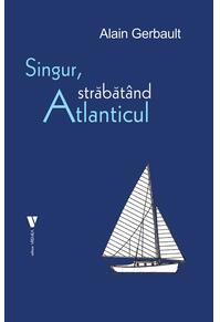 Copertă produs Singur, străbăt&acirc;nd Atlanticul