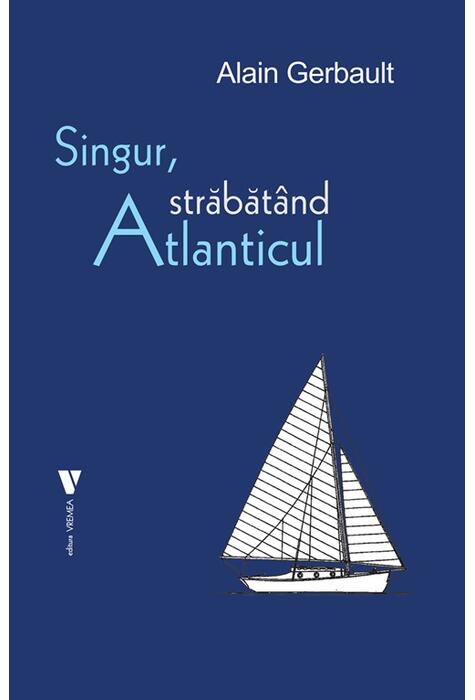 Copertă produs Singur, străbăt&acirc;nd Atlanticul