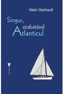 Copertă produs Singur, străbăt&acirc;nd Atlanticul