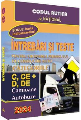 Copertă produs &Icirc;ntrebări şi teste pentru obţinerea permisului auto - categoriile C+D 2024