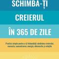 Copertă produs Schimbă-ți creierul &icirc;n 365 de zile - gallery small 