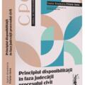 Copertă produs Principiul disponibilității &icirc;n faza judecății procesului civil - gallery small 