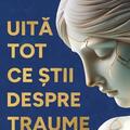 Copertă produs Uită tot ce știi despre traume - gallery small 