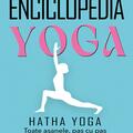 Copertă produs Enciclopedia yoga - Hatha Yoga - toate asanele, pas cu pas - gallery small 