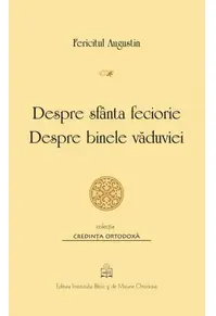 Despre sfânta feciorie. Despre binele văduviei