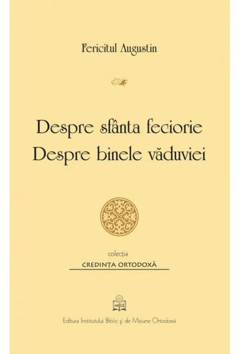 Copertă produs Despre sf&acirc;nta feciorie. Despre binele văduviei