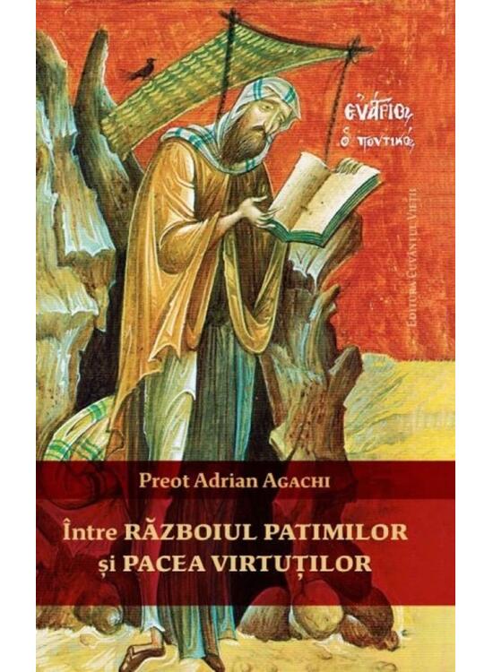 Copertă produs &Icirc;ntre războiul patimilor și pacea virtuților - gallery big 1