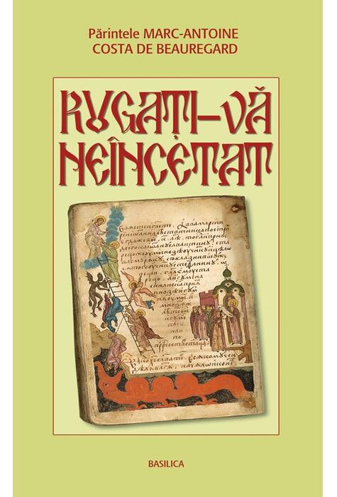 Copertă produs Rugaţi-vă ne&icirc;ncetat