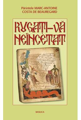 Copertă produs Rugaţi-vă ne&icirc;ncetat