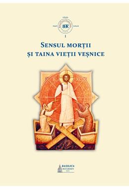 Copertă produs Sensul morții și taina vieții veșnice