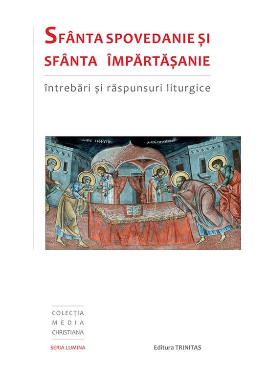 Copertă produs Sf&acirc;nta Spovedanie şi Sf&acirc;nta &Icirc;mpărtăşanie - gallery big 1